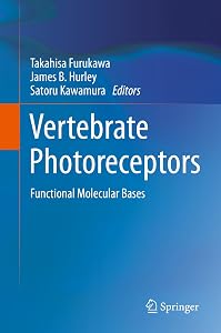 Vertebrate Photoreceptors: Functional Molecular Bases by Takahisa Furukawa