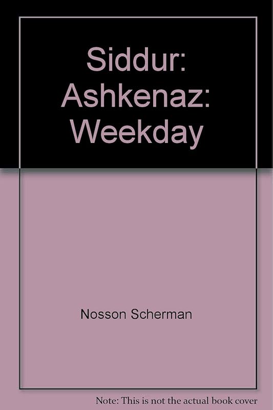 Siddur: Ashkenaz: Weekday by Nosson Scherman