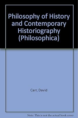 La Philosophie de l'histoire et la pratique historienne d'aujourd'hui/Philosophy of History and Contemporary Historiography (Philosophica)