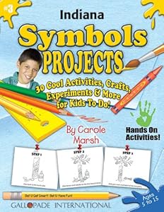 Indiana Symbols Projects: 30 Cool, Activities, Crafts, Experiments & More for Kids to Do! (Indiana Experience)