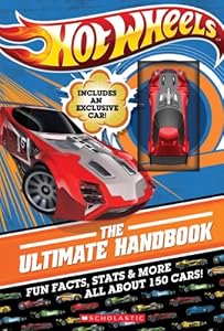 Hot Wheels : the Ultimate Handbook , Fun Facts, Stats &amp; More All About 150 Cars by Inc Scholastic  ,