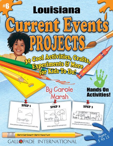 Louisiana current events projects : 30 cool, activities, crafts, experiments & more for kids... by Carole Marsh