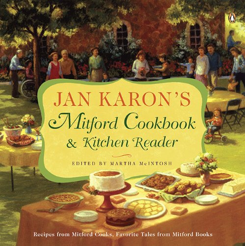 Jan Karon's Mitford Cookbook and Kitchen Reader: Recipes from Mitford Cooks, Favorite Tales from Mitford Books by Jan Karon