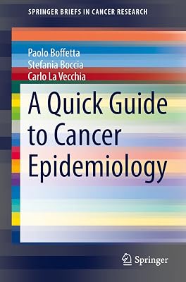 A Quick Guide to Cancer Epidemiology (SpringerBriefs in Cancer Research)