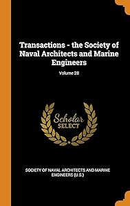 Transactions - the Society of Naval Architects and Marine Engineers; Volume 28 by Society of Naval Architects and Marine E