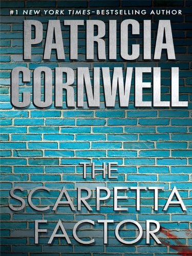 The Scarpetta Factor by Patricia Cornwell