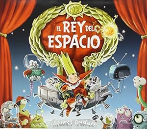 El rey del espacio by Jonny Duddle