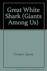 Great White Shark (Giants Among Us.)