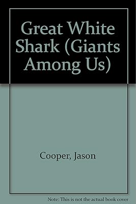 Great White Shark (Giants Among Us.)