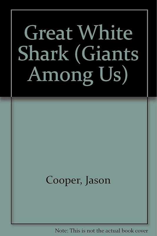 Great White Shark (Giants Among Us.) by Jason Cooper