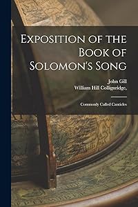 Exposition of the Book of Solomon's Song; Commonly Called Canticles