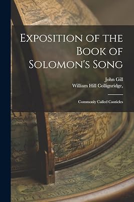 Exposition of the Book of Solomon's Song; Commonly Called Canticles