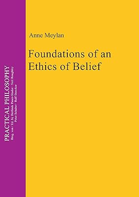Foundations of an Ethics of Belief (Practical Philosophy, 15)