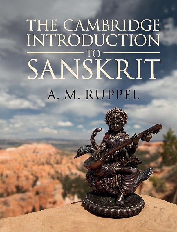The Cambridge Introduction to Sanskrit by A. M. Ruppel