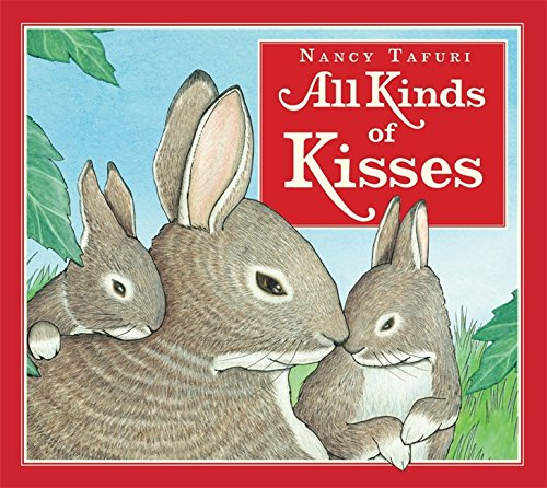 All Kinds of Kisses by Nancy Tafuri