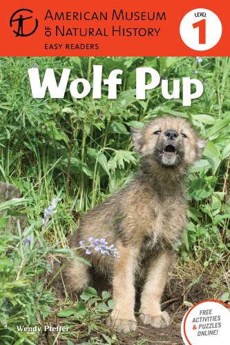 Wolf Pup: (Level 1) (Amer Museum of Nat History Easy Readers) by Wendy Pfeffer