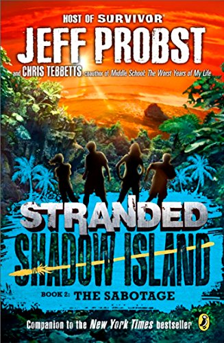 The Sabotage (STRANDED, SHADOW ISLAND Book 2) by Jeff Probst