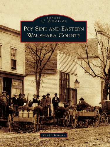 Poy Sippi and Eastern Waushara County (Images of America) by Kim J. Heltemes