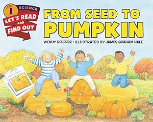 From Seed to Pumpkin by Wendy Pfeffer