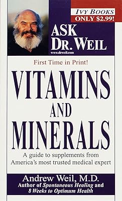 Vitamins and Minerals (Ask Dr. Weil)