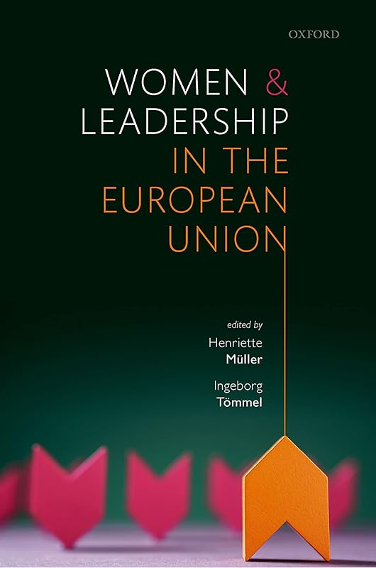 Women and Leadership in the European Union by Henriette Müller