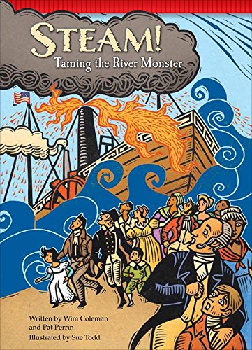 Steam!: Taming the River Monster by Pat Perrin