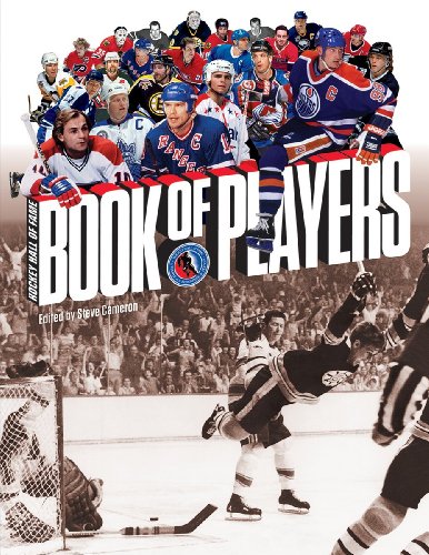 Hockey Hall of Fame Book of Players by Steve Cameron 				  						  					 		 			  					  		                  	                   		                  			(Editor)