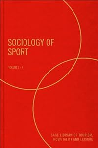 Sociology of Sport (SAGE Library of Tourism, Hospitality & Leisure) by Richard Giulianotti