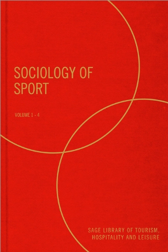 Sociology of Sport (SAGE Library of Tourism, Hospitality & Leisure) by Richard Giulianotti