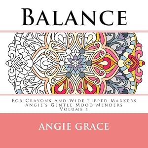 Balance - For Crayons And Wide Tipped Markers: Angie's Gentle Mood Menders - Volume 1
