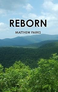 Reborn by Matthew Parks