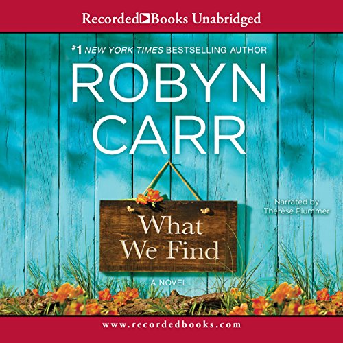 What We Find by Robyn Carr