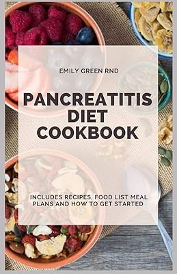 PANCREATITIS DIET COOKBOOK: Includes recipes, food list, meal plans and how to get started