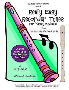 Really Easy Recorder Tunes: for Young Students (Recorder Fun Book Series) by Mr. Larry E. Newman