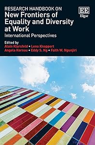 Research Handbook on New Frontiers of Equality and Diversity at Work: International Perspectives by Alain Klarsfeld