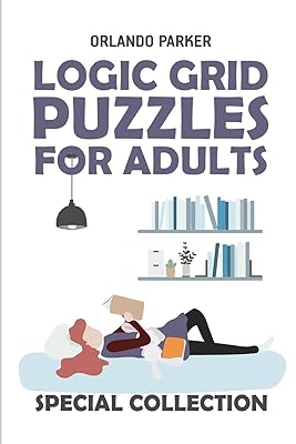 Logic Grid Puzzles For Adults: Mathrax Puzzles (Brainteaser Puzzles for Adults)