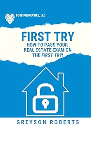 How to Pass Your Real Estate Exam on The FIRST TRY! by Greyson Roberts