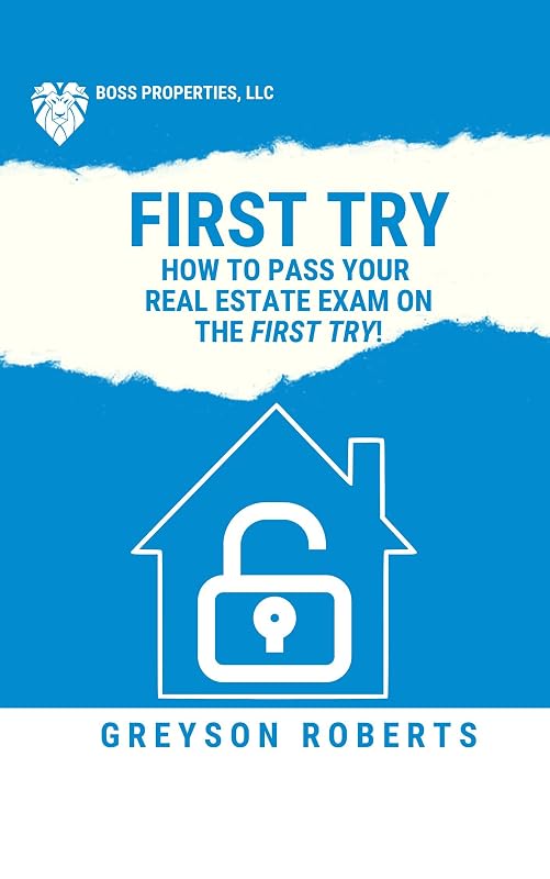 How to Pass Your Real Estate Exam on The FIRST TRY! by Greyson Roberts