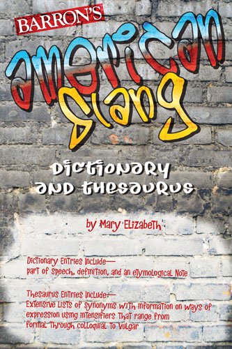 American Slang Dictionary and Thesaurus by Mary Elizabeth