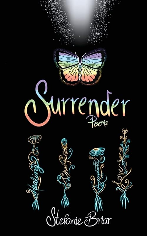 Surrender: poems for healing, growth, and love by Stefanie Briar