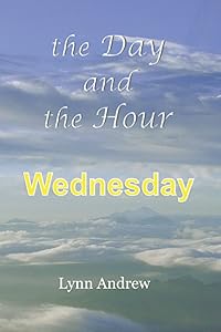 The Day and the Hour: Wednesday by Lynn Andrew