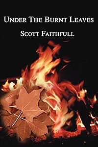 Under The Burnt Leaves by Scott Faithfull
