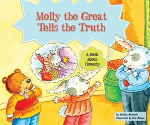 Molly the Great Tells the Truth: A Book About Honesty by Shelley Marshall