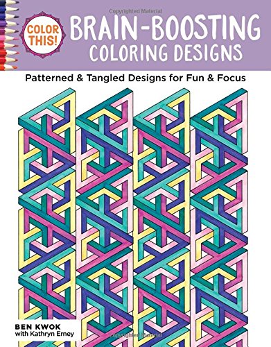 Color This! Brain-Boosting Coloring Designs: Patterned & Tangled Designs for Fun & Focus