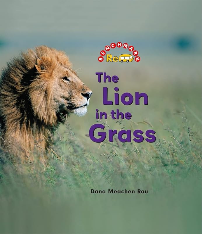 The Lion in the Grass (Benchmark Rebus) by Dana Meachen Rau