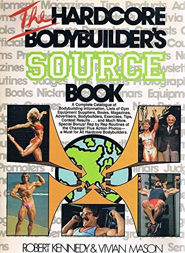 The Hardcore Bodybuilder's Source Book by Robert Kennedy