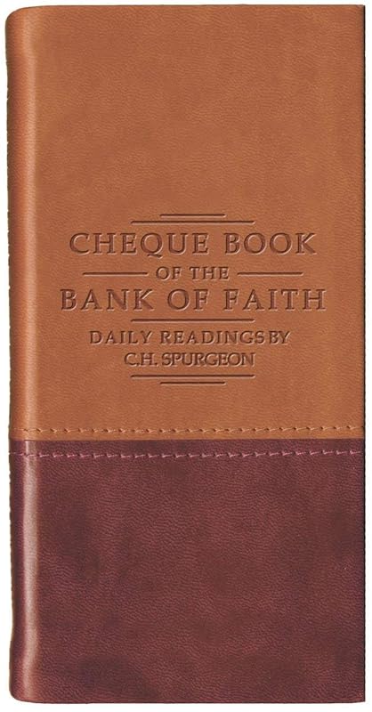 Chequebook of the Bank of Faith – Tan/Burgundy: Daily Readings by C. H. Spurgeon (Daily Readings - Spurgeon) by C. H. Spurgeon