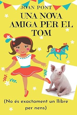 Una Nova Amiga per El Tom (Tom, el porc tik-toker) (Catalan Edition)