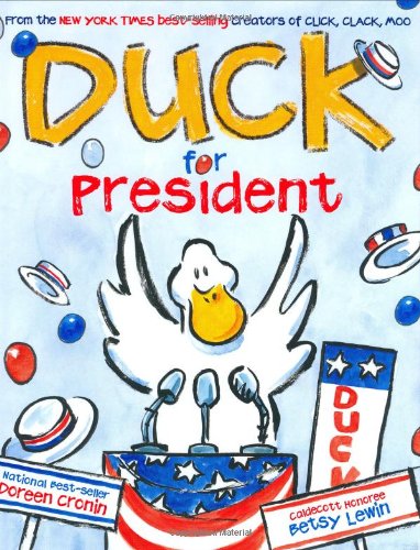 Duck for President (New York Times Best Illustrated Books (Awards)) by Doreen Cronin