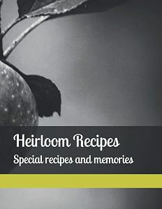 Heirloom Recipes: Special recipes and memories by L Botha